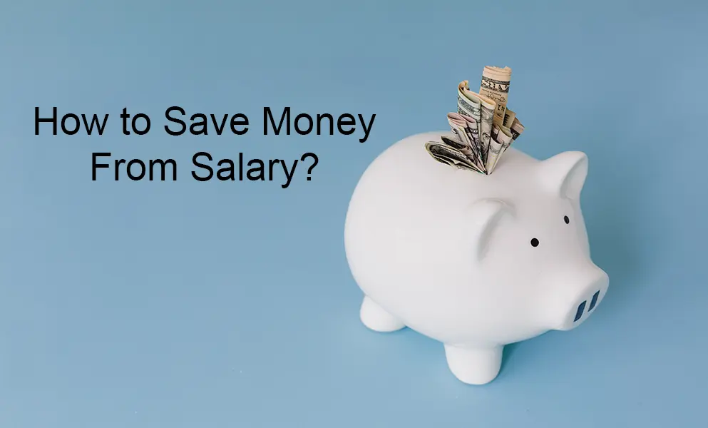 Read more about the article How to Save Money From Salary?